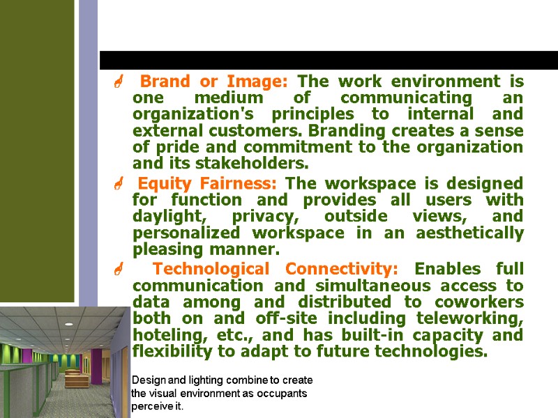   Brand or Image: The work environment is one medium of communicating an